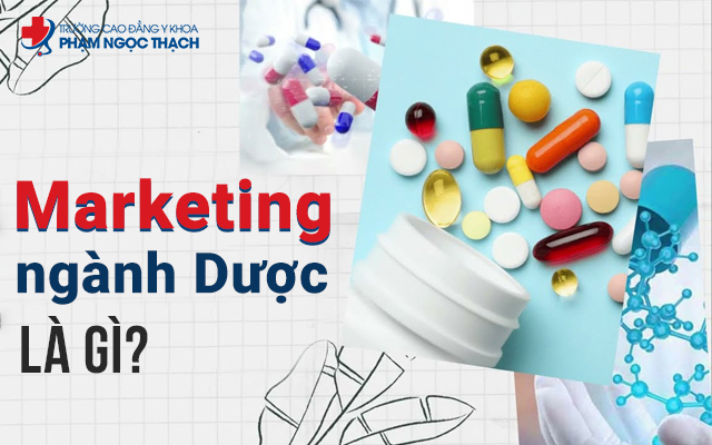 Marketing ngành Dược là gì? Ra trường làm những công việc nào?