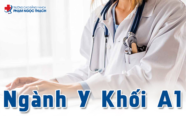 Ngành Y khối A1: Danh sách trường xét tuyển và cách đạt điểm cao