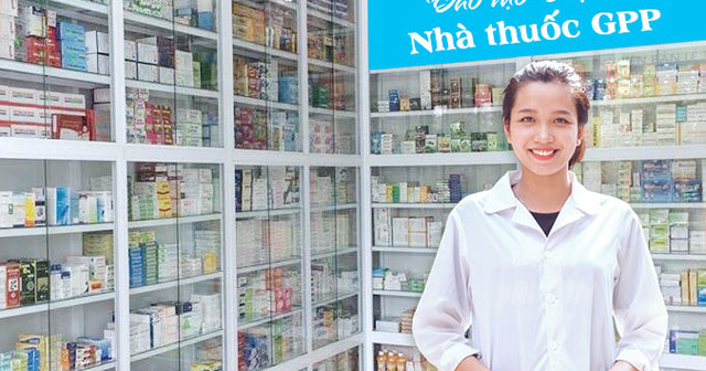 Nhà thuốc GPP là gì? Cách để nhà thuốc đạt tiêu chuẩn GPP nhanh