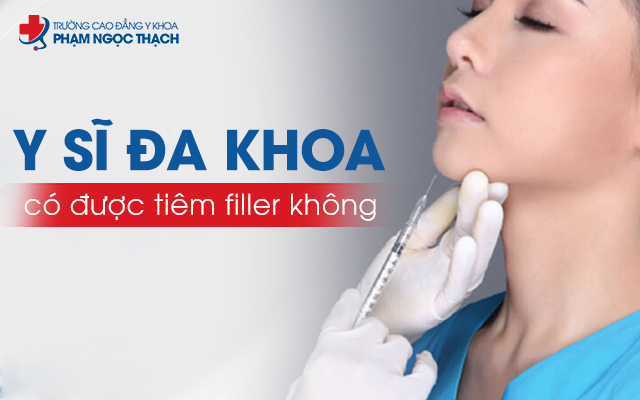 Y sĩ đa khoa có được tiêm filler không? Giải đáp chuyên sâu bài viết