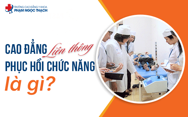 Liên thông Cao đẳng Phục Hồi Chức Năng TPHCM – Giải mã thông tin