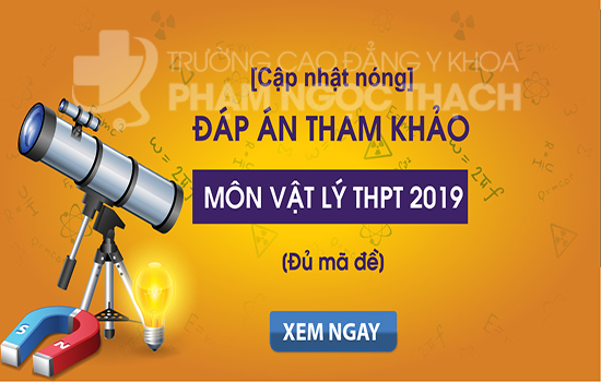 Đã có đáp án chi tiết 24 mã đề thi môn Vật lý THPT Quốc gia 2019