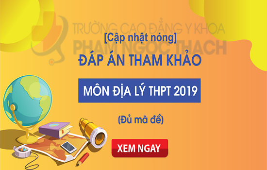 Đáp án môn Địa Lý THPT quốc gia 2019 trọn bộ 24 mã đề – mới nhất