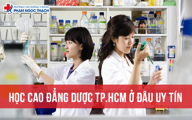 Học Cao đẳng Dược TP.HCM ở đâu uy tín? Tư vấn chọn trường