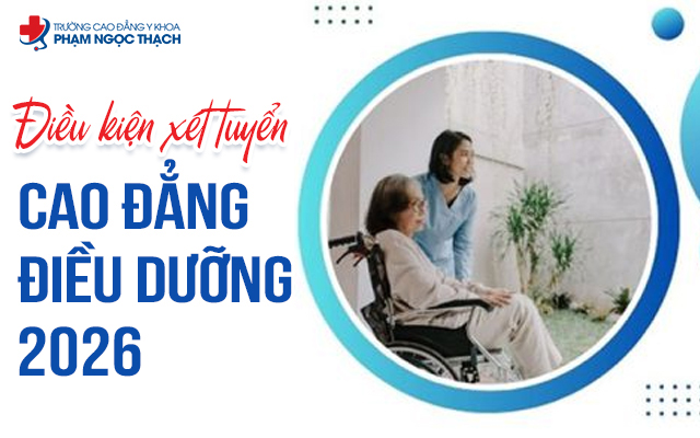 Điều kiện xét tuyển Cao đẳng Điều Dưỡng 2026 như thế nào?