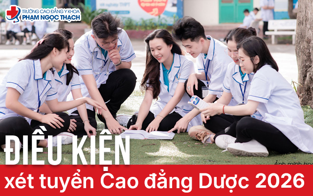 Điều kiện xét tuyển Cao đẳng Dược 2026 mới và đầy đủ nhất