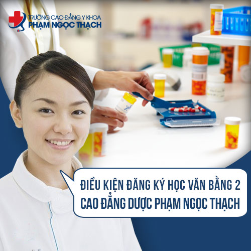 Điều kiện xét tuyển Văn bằng 2 Cao đẳng Dược TPHCM năm 2022