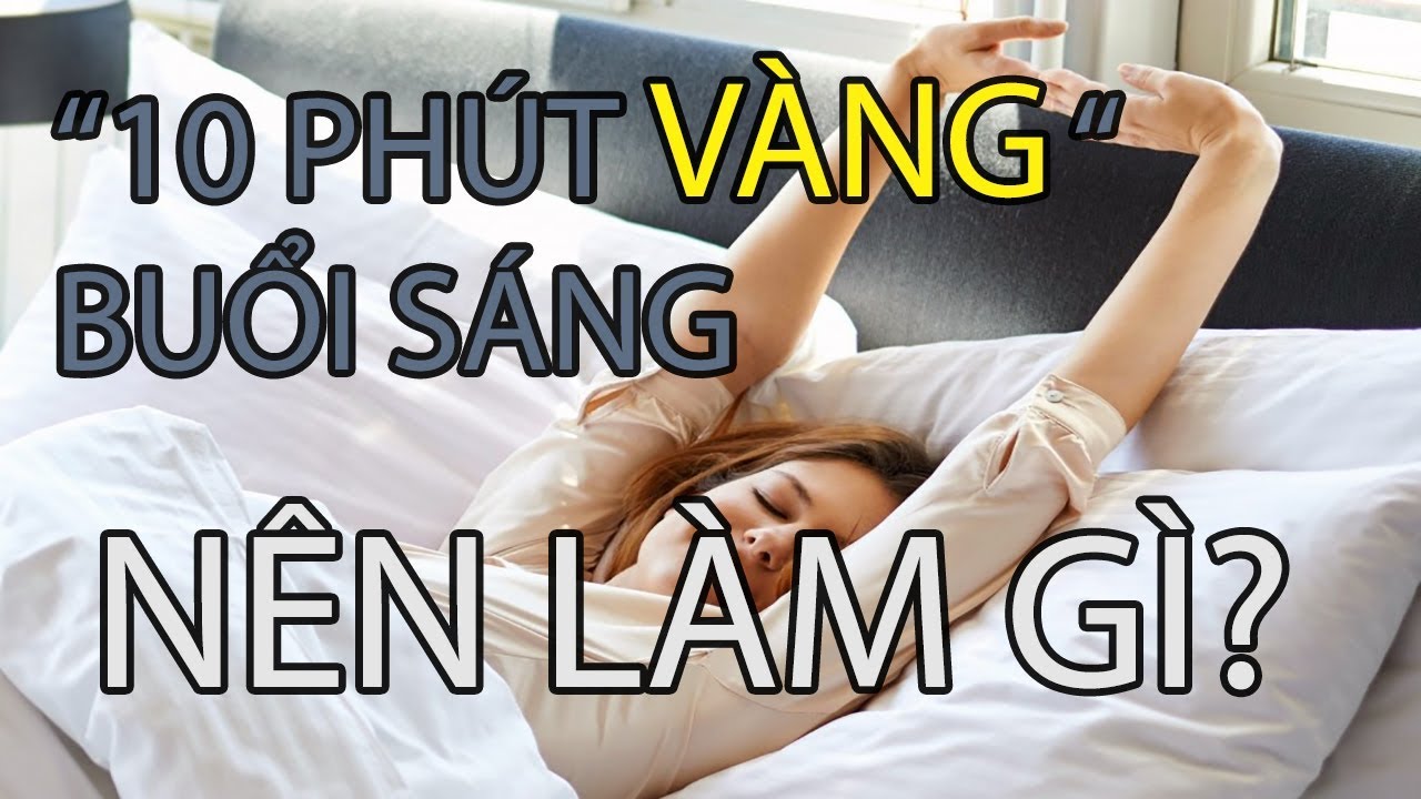 Giải pháp loại bỏ bệnh tật nên làm sau khi thức dậy vào buổi sáng