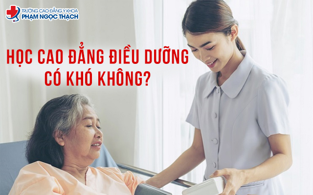 Học Cao đẳng Điều dưỡng có khó không? Giải đáp chuyên sâu bài viết