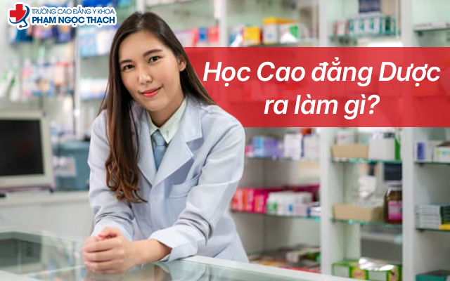 Học Cao đẳng Dược ra làm gì? Gợi ý công việc phổ biến hiện nay