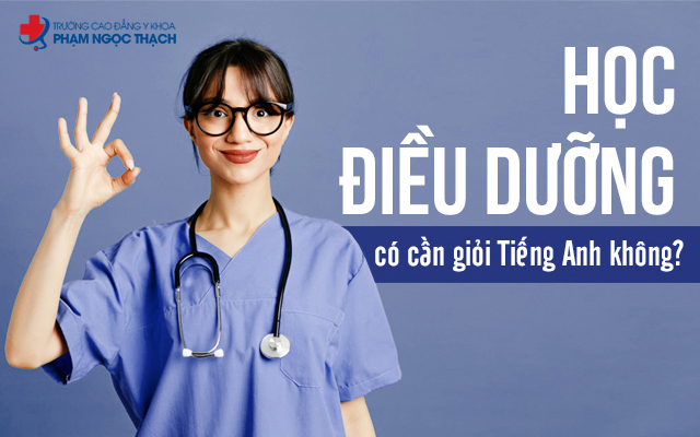 Học Điều dưỡng cần giỏi tiếng Anh không? Lợi thế giỏi tiếng anh