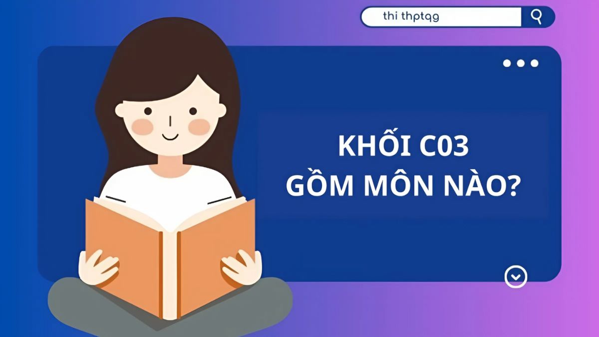 Khối C03 gồm môn, ngành nào? Trường tuyển sinh mới nhất