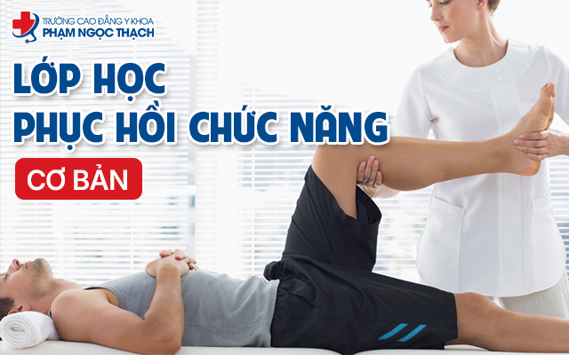 Lớp Phục hồi chức năng cơ bản học những gì? Ai nên tham gia?