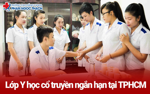 Lớp Y học Cổ truyền ngắn hạn TPHCM uy tín, chất lượng hiện nay