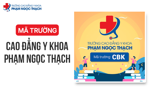 Mã ngành, mã trường Cao đẳng Y khoa Phạm Ngọc Thạch chuẩn xác nhất