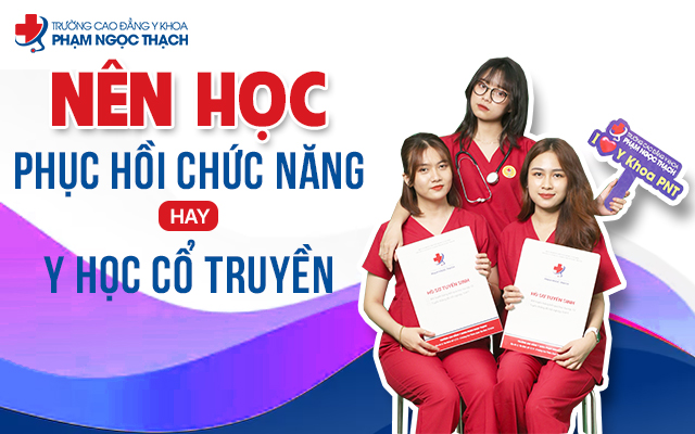 Nên học Phục hồi chức năng hay Y học cổ truyền tương lai rộng mở?