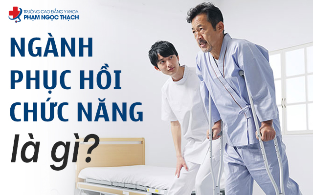 Phục hồi Chức năng là gì? Cơ hội và thách thức học ngành PHCN