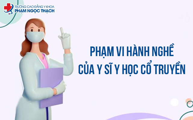 Phạm vi hành nghề của Y sĩ y học cổ truyền là gì? Giới hạn không?