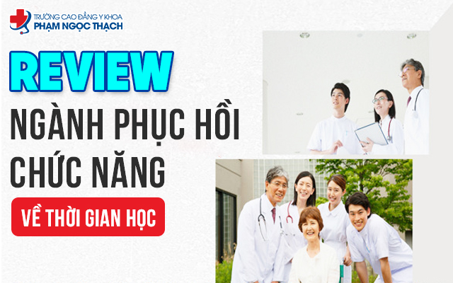 Review ngành Phục hồi Chức năng giúp bạn nhìn được thổng thể