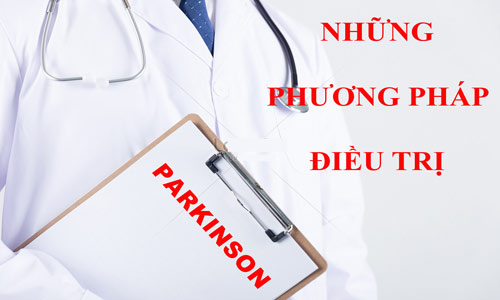 Tìm hiểu những phương pháp điều trị bệnh Parkinson