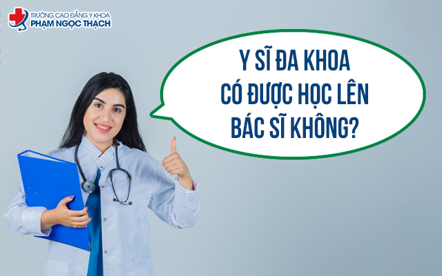 Y sĩ Đa khoa có được học lên bác sĩ không? Cần điều kiện gì?