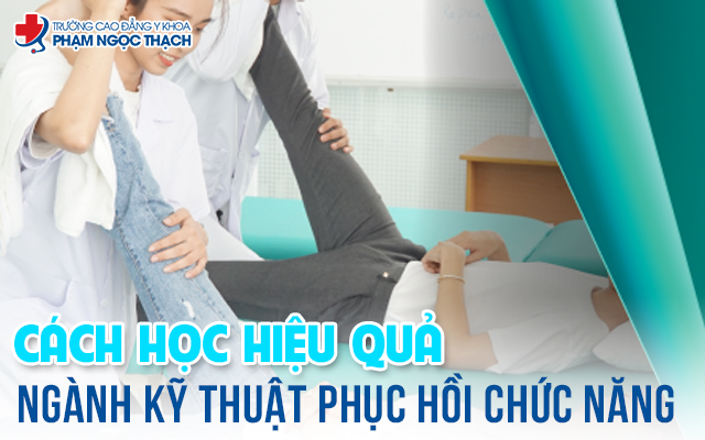 C&aacute;ch học hiệu quả Kỹ thuật Phục hồi chức năng