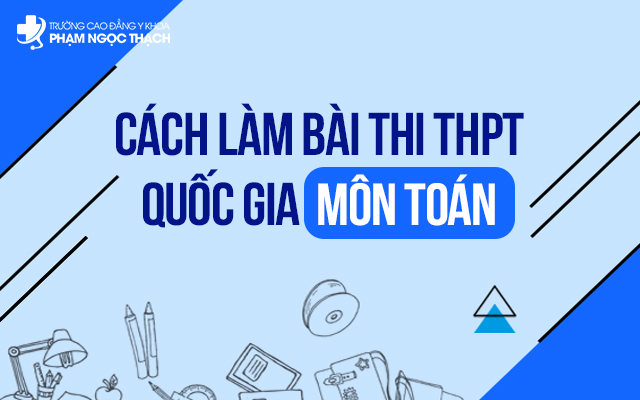 Để đạt kết quả cao trong kỳ thi THPT Quốc gia m&ocirc;n To&aacute;n, th&iacute; sinh cần x&acirc;y dựng chiến lược &ocirc;n tập ph&ugrave; hợp v&agrave; &aacute;p dụng c&aacute;c phương ph&aacute;p học tập hiệu quả