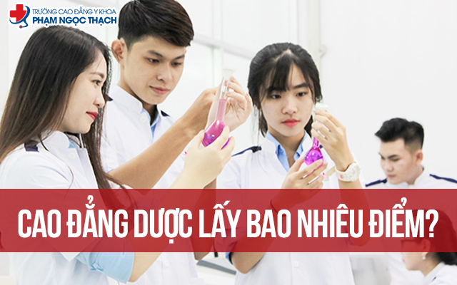 Cao đẳng Dược lấy bao nhiêu điểm hiện nay?