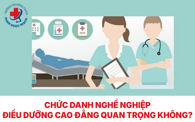 Chức danh nghề nghiệp Điều dưỡng Cao đẳng quan trọng không?