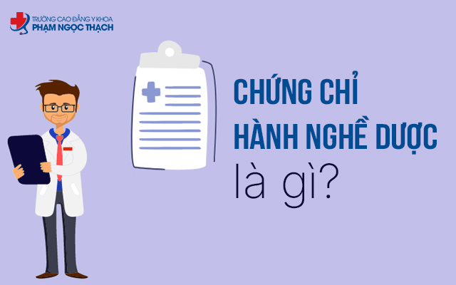 Chứng chỉ hành nghề dược là gì?