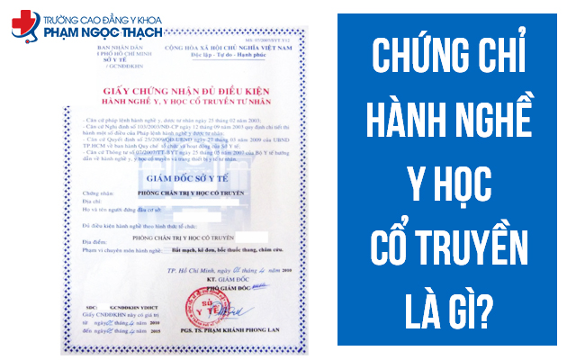 Chứng chỉ h&agrave;nh nghề Y học cổ truyền l&agrave; g&igrave;?