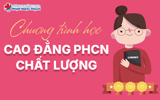 Chương trình học Cao đẳng Phục hồi chức năng chất lượng