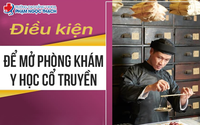 Điều kiện để mở ph&ograve;ng kh&aacute;m Y học cổ truyền