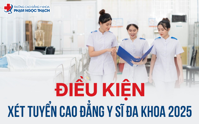 Điều kiện xét tuyển Cao đẳng Y sĩ đa khoa 2025
