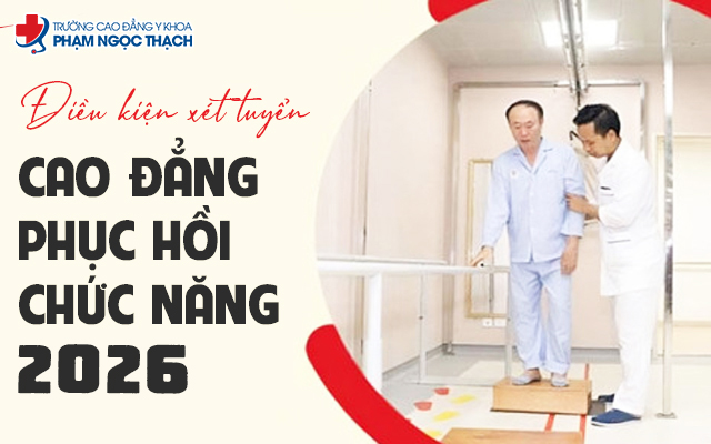 Điều kiện x&eacute;t tuyển Cao đẳng Phục hồi chức năng 2026