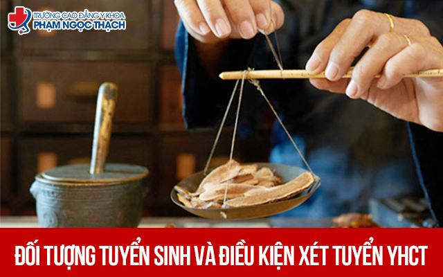 Đối tượng tuyển sinh v&agrave; điều kiện x&eacute;t tuyển YHCT