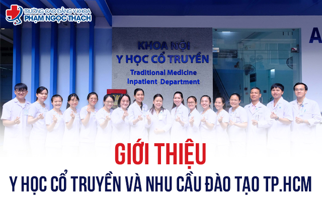 Giới thiệu chung về Y học cổ truyền v&agrave; nhu cầu đ&agrave;o tạo tại TP.HCM