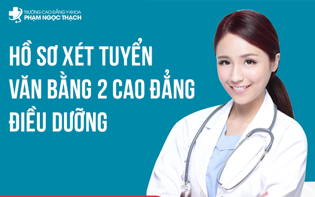Hồ sơ xét tuyển văn bằng 2 Cao đẳng Điều dưỡng