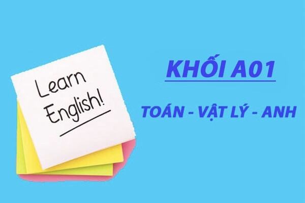 Khối A1 là gì? Gồm những môn nào?