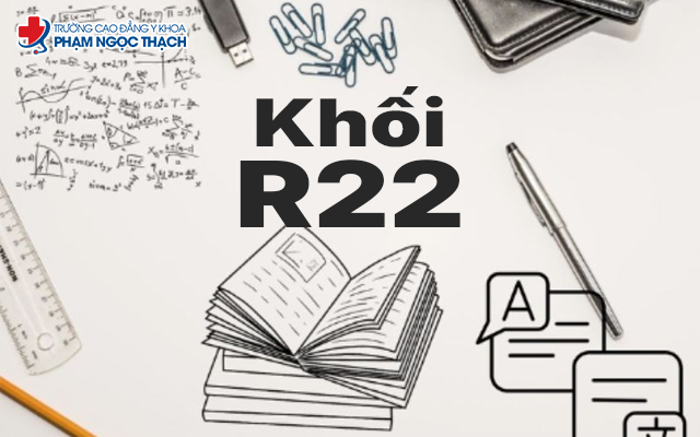 Khối R22 gồm những m&ocirc;n n&agrave;o?