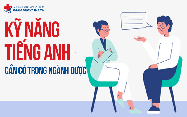 C&aacute;c kỹ năng tiếng Anh cần c&oacute; trong ng&agrave;nh Dược