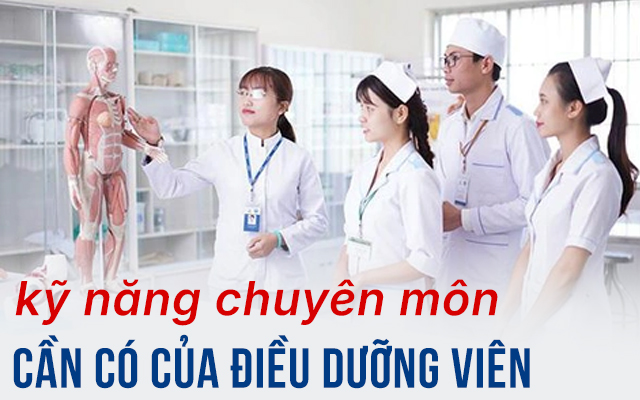 C&aacute;c kỹ năng chuy&ecirc;n m&ocirc;n cần c&oacute; của Điều dưỡng vi&ecirc;n