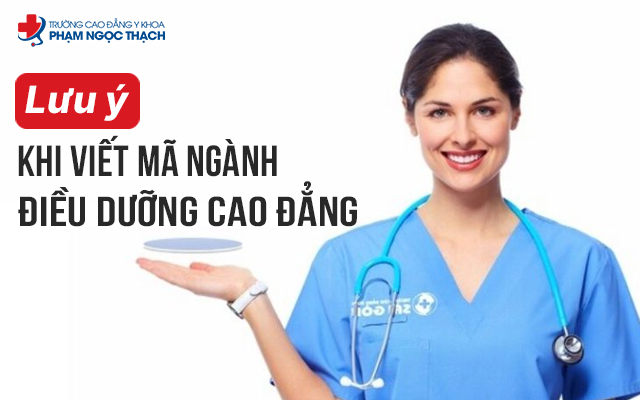 Lưu ý khi viết mã ngành Điều dưỡng Cao đẳng