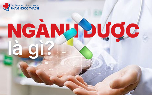 Tìm hiểu ngành Dược là gì?