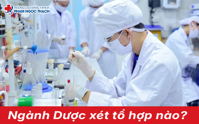Ngành Dược xét tổ hợp môn nào?