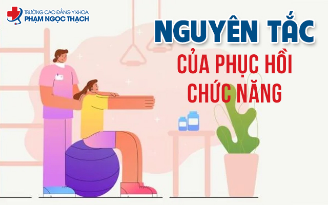 Nguy&ecirc;n tắc của Phục hồi chức năng l&agrave; nền tảng để tối ưu hiệu quả điều trị