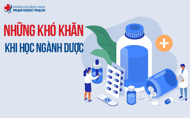 Kh&oacute; khăn khi học ng&agrave;nh Dược 