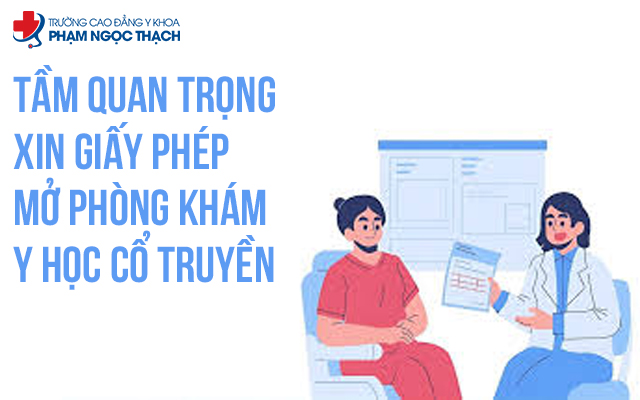Tầm quan trọng của vi&ecirc;̣c xin giấy ph&eacute;p mở ph&ograve;ng kh&aacute;m Y học cổ truyền