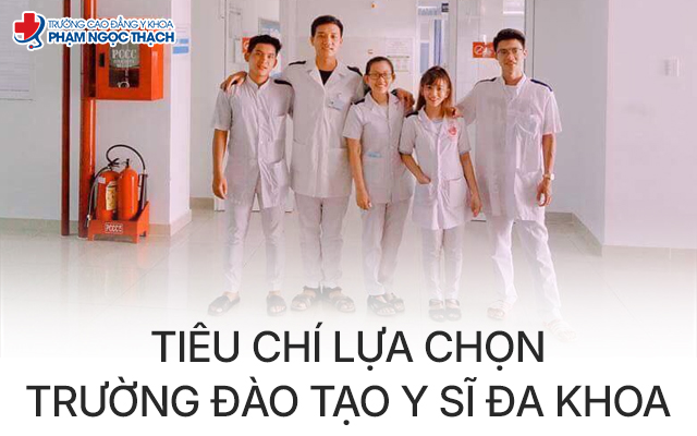 Ti&ecirc;u ch&iacute; lựa chọn trường đ&agrave;o tạo Y sĩ đa khoa chất lượng