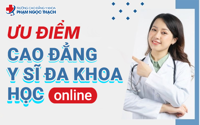 Ưu đi&ecirc;̉m khi theo học Cao đẳng Y sĩ đa khoa online